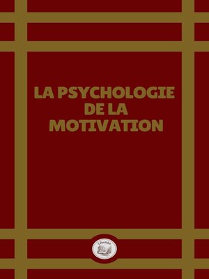 cover image of LA PSYCHOLOGIE DE LA MOTIVATION